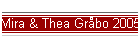 Mira & Thea Grbo 2005