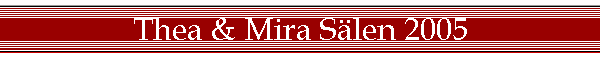 Thea & Mira Slen 2005